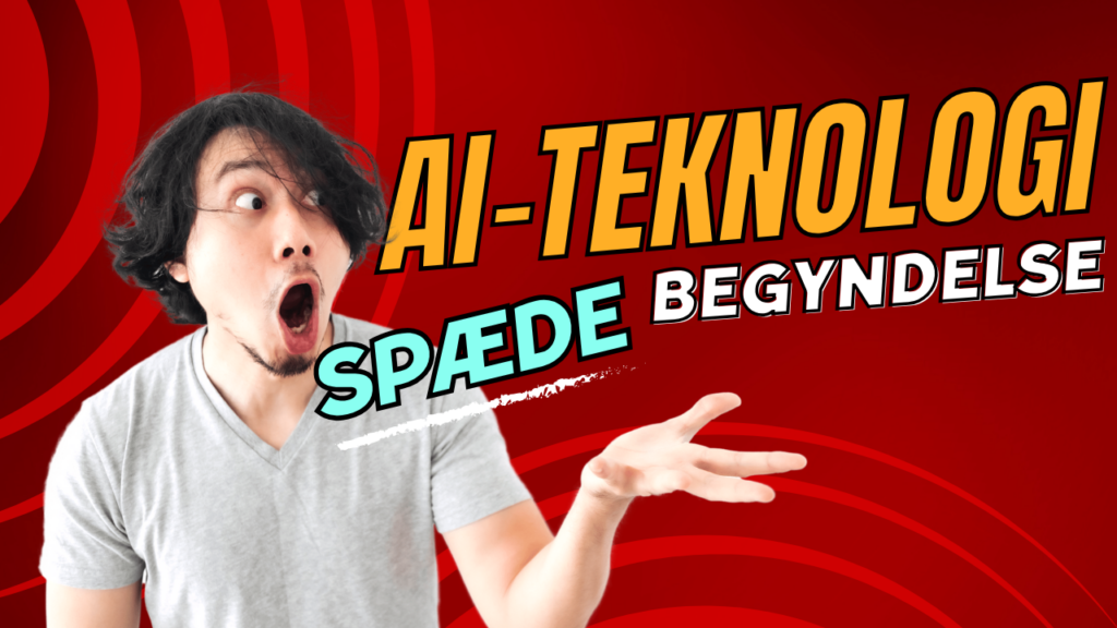 AI-Teknologi Spæde begyndelse​